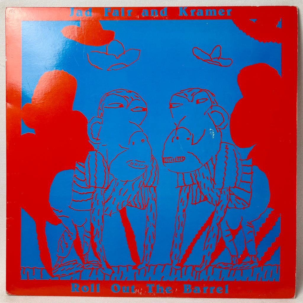 Jad Fair & Kramer / Roll Out the Barrel (12" vinyl LP, 1988, Used, NM condition)