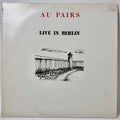 Au Pairs / Live in Berlin (12" vinyl LP, 1983, Used, VG+ condition)